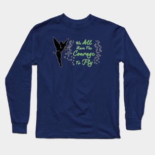 Tinkerbell - We All Have The Courage To Fly Long Sleeve T-Shirt